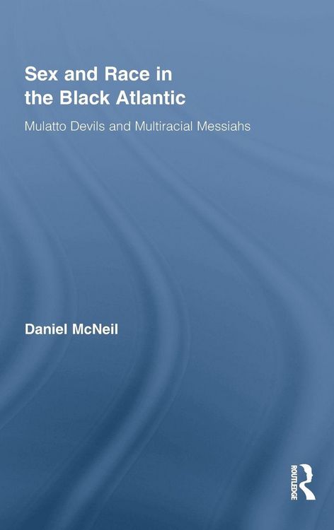 Produktbild: Sex and Race in the Black Atlantic