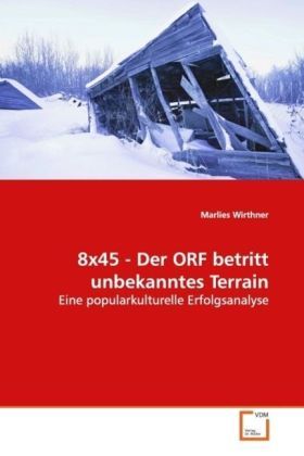 Produktbild: Wirthner, M: 8x45 - Der ORF betritt unbekanntes Terrain
