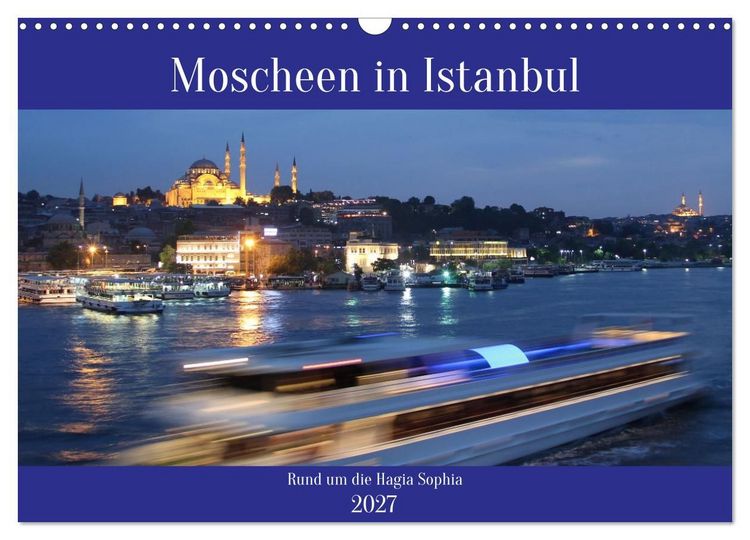 Produktbild: Moscheen in Istanbul. Rund um die Hagia Sophia (Wandkalender 2027 DIN A3 quer), CALVENDO Monatskalender