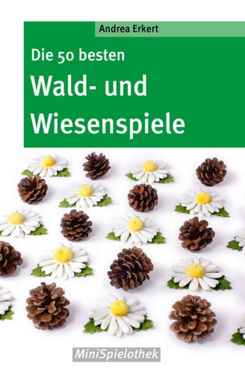 Produktbild: Die 50 besten Wald- und Wiesenspiele