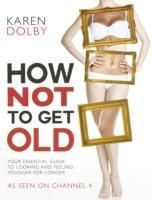 Produktbild: Dolby, K: How Not to Get Old