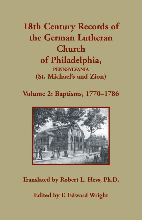Produktbild: 18th Century Records of the German Lutheran Church of Philadelphia, Pennsylvania (St. Michael's and Zion), Volume 2