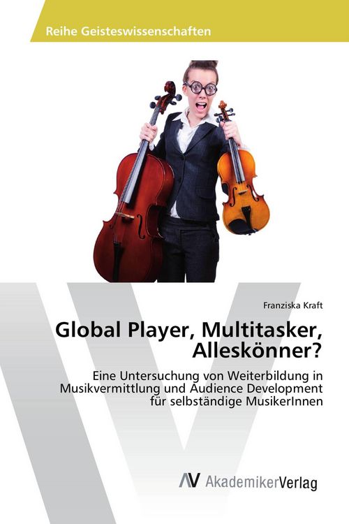 Produktbild: Global Player, Multitasker, Allesk&ouml;nner?