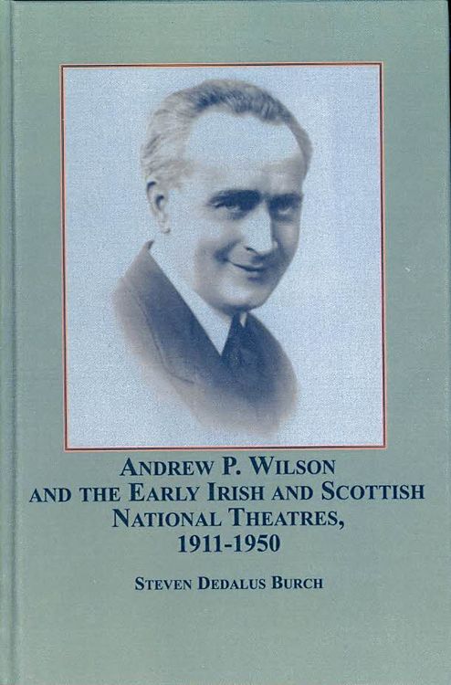 Produktbild: Andrew P. Wilson and the Early Irish and Scottish National Theatres,