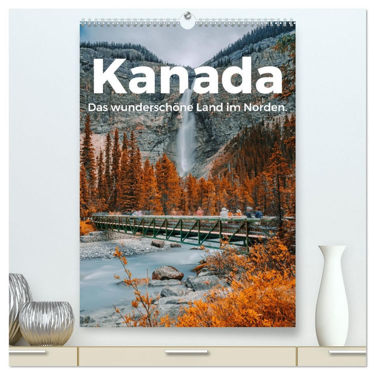 Produktbild: Kanada - Das wundersch&ouml;ne Land im Norden. (hochwertiger Premium Wandkalender 2026 DIN A2 hoch), Kunstdruck in Hochglanz