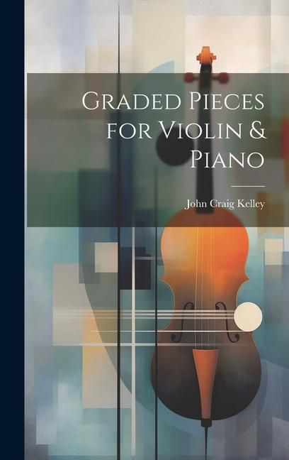 Produktbild: Graded Pieces for Violin & Piano