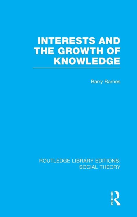 Produktbild: Interests and the Growth of Knowledge (RLE Social Theory)