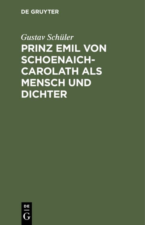 Produktbild: Prinz Emil Von Schoenaich-Carolath als Mensch und Dichter