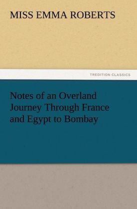 Produktbild: Notes of an Overland Journey Through France and Egypt to Bombay