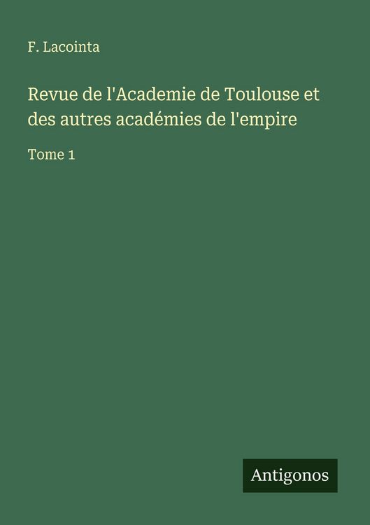 Produktbild: Revue de l'Academie de Toulouse et des autres acad&eacute;mies de l'empire