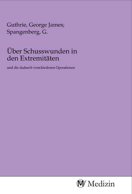 Produktbild: &Uuml;ber Schusswunden in den Extremit&auml;ten