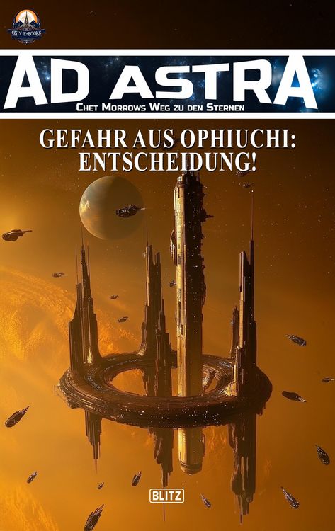Produktbild: Ad Astra - Chet Morrows Weg zu den Sternen, Neue Abenteuer 21: Gefahr aus Ophiuchi: Entscheidung!
