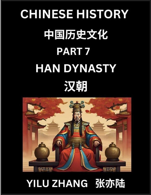 Produktbild: Chinese History (Part 7) - Han Dynasty, Guide to Self-Learn, Easy Lessons for Beginner Students of Mandarin Language, Ancient Culture, Learn Reading S