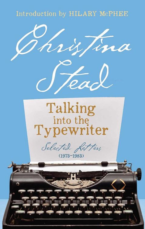 Produktbild: Stead, C: Talking Into the Typewriter