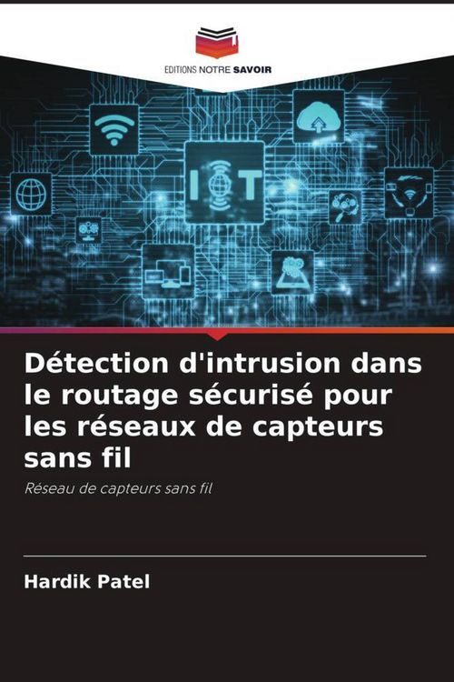 Produktbild: D&eacute;tection d'intrusion dans le routage s&eacute;curis&eacute; pour les r&eacute;seaux de capteurs sans fil