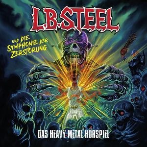 Produktbild: L.B. Steel und die Symphonie der Zerst&ouml;rung