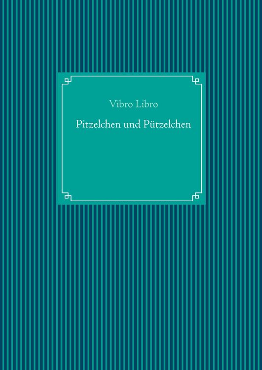 Produktbild: Pitzelchen und P&uuml;tzelchen