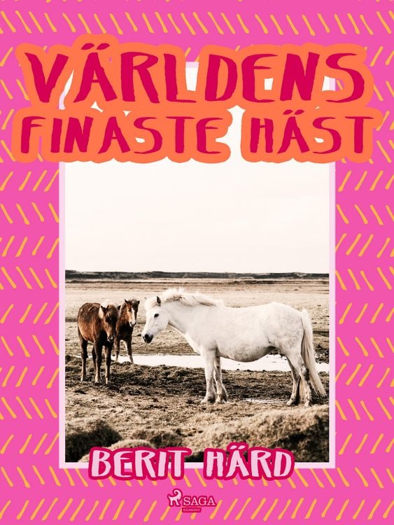 Produktbild: V&auml;rldens finaste h&auml;st