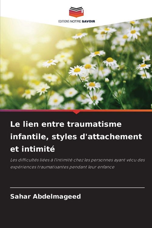 Produktbild: Le lien entre traumatisme infantile, styles d'attachement et intimit&eacute;