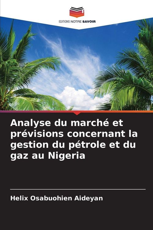 Produktbild: Analyse du march&eacute; et pr&eacute;visions concernant la gestion du p&eacute;trole et du gaz au Nigeria