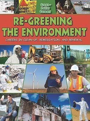 Produktbild: Re-Greening the Environment: Careers in Cleanup, Remediation, and Restoration