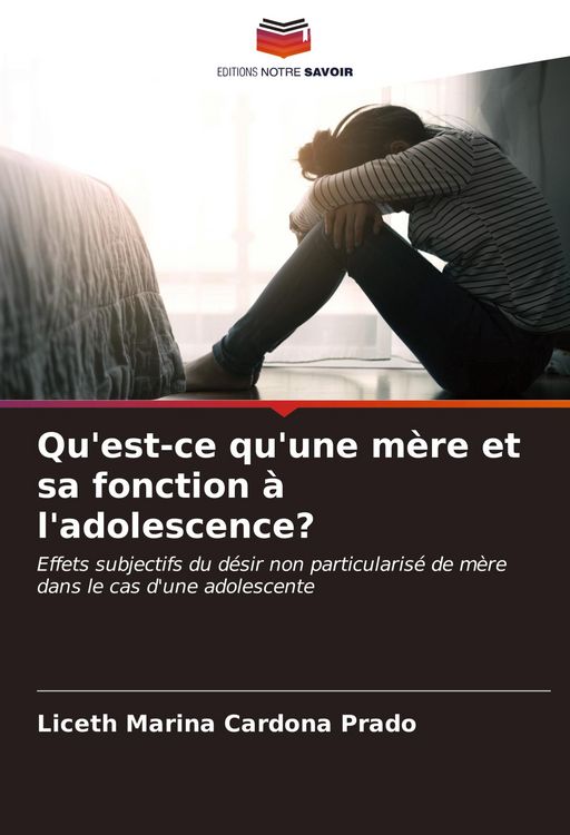 Produktbild: Qu'est-ce qu'une m&egrave;re et sa fonction &agrave; l'adolescence?