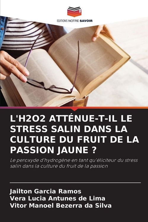 Produktbild: L'H2O2 ATT&Eacute;NUE-T-IL LE STRESS SALIN DANS LA CULTURE DU FRUIT DE LA PASSION JAUNE ?