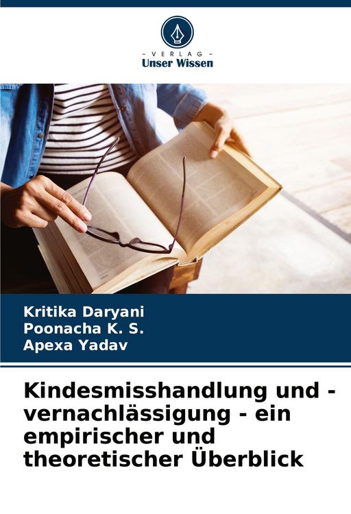 Produktbild: Kindesmisshandlung und -vernachl&auml;ssigung - ein empirischer und theoretischer &Uuml;berblick