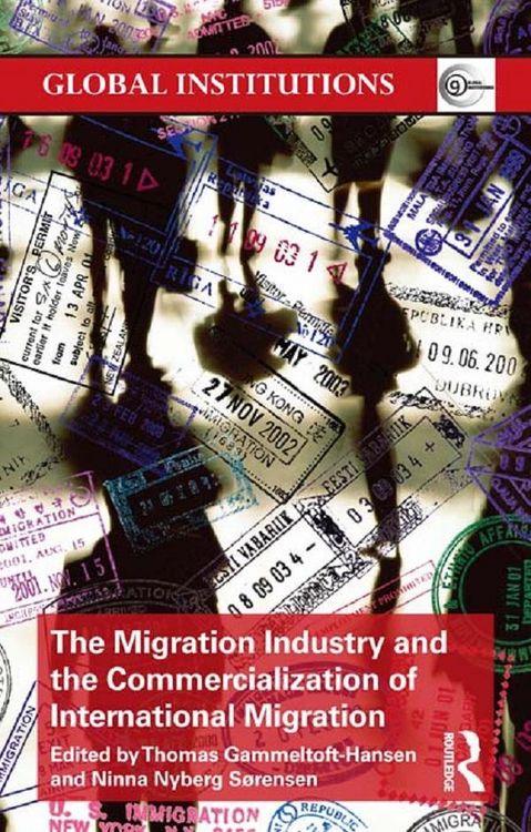 Produktbild: The Migration Industry and the Commercialization of International Migration