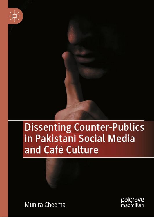 Produktbild: Dissenting Counter-Publics in Pakistani Social Media and Caf&eacute; Culture
