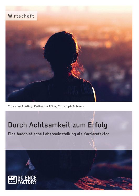 Produktbild: Durch Achtsamkeit zum Erfolg. Eine buddhistische Lebenseinstellung als Karrierefaktor