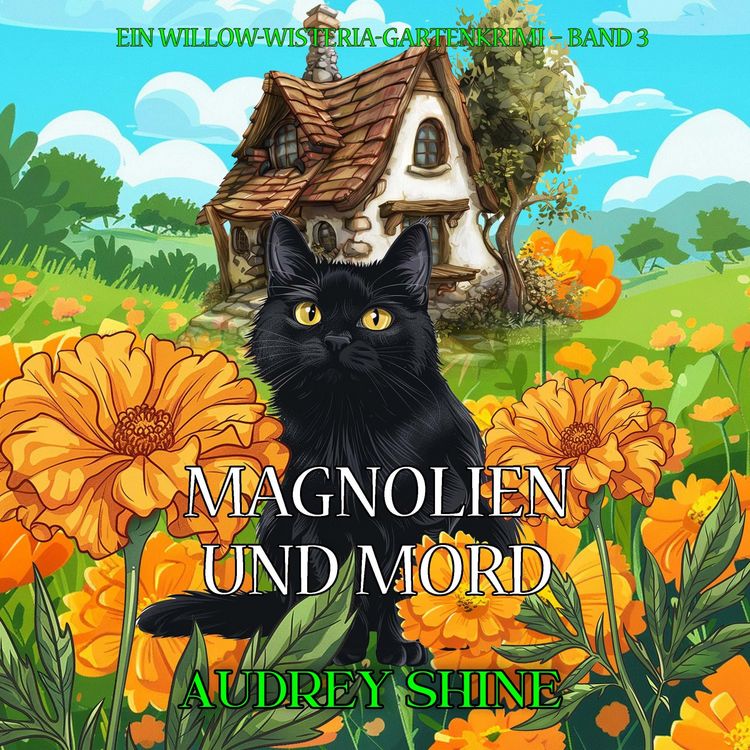 Produktbild: Magnolien und Mord (Ein Willow-Wisteria-Gartenkrimi &ndash; Band 3)