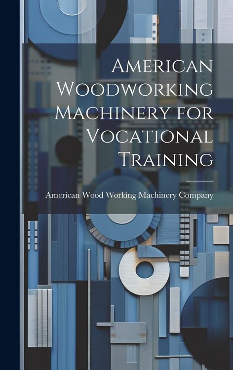Produktbild: American Woodworking Machinery for Vocational Training