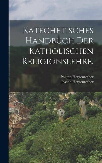 Produktbild: Katechetisches Handbuch der katholischen Religionslehre.