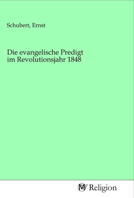 Produktbild: Die evangelische Predigt im Revolutionsjahr 1848
