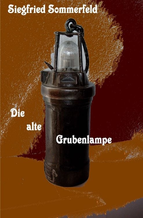 Produktbild: Die alte Grubenlampe