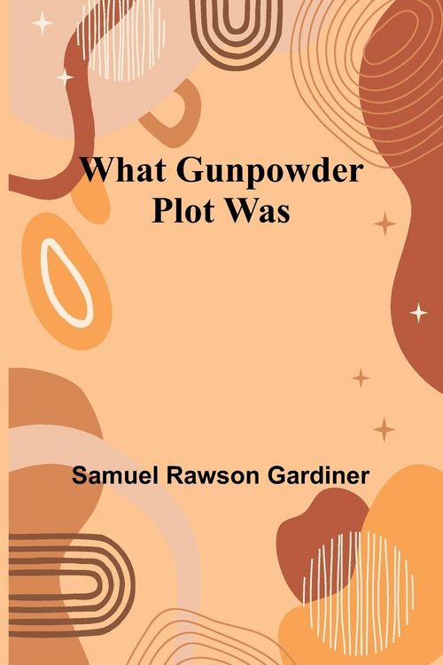 Produktbild: What Gunpowder Plot Was