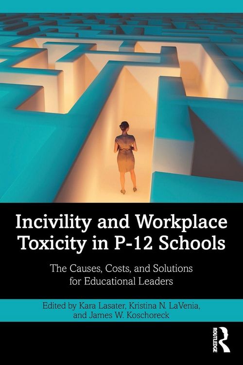 Produktbild: Incivility and Workplace Toxicity in P-12 Schools