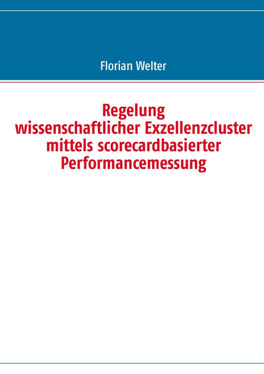 Produktbild: Regelung wissenschaftlicher Exzellenzcluster mittels scorecardbasierter Performancemessung