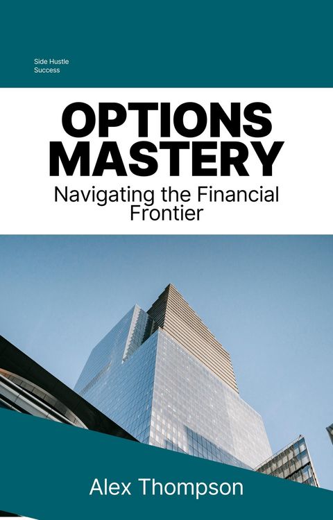 Produktbild: Options Mastery: Navigating the Financial Frontier