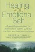 Produktbild: Healing Your Emotional Self: A Powerful Program to Help You Raise Your Self-Esteem, Quiet Your Inner Critic, and Overcome Your Shame