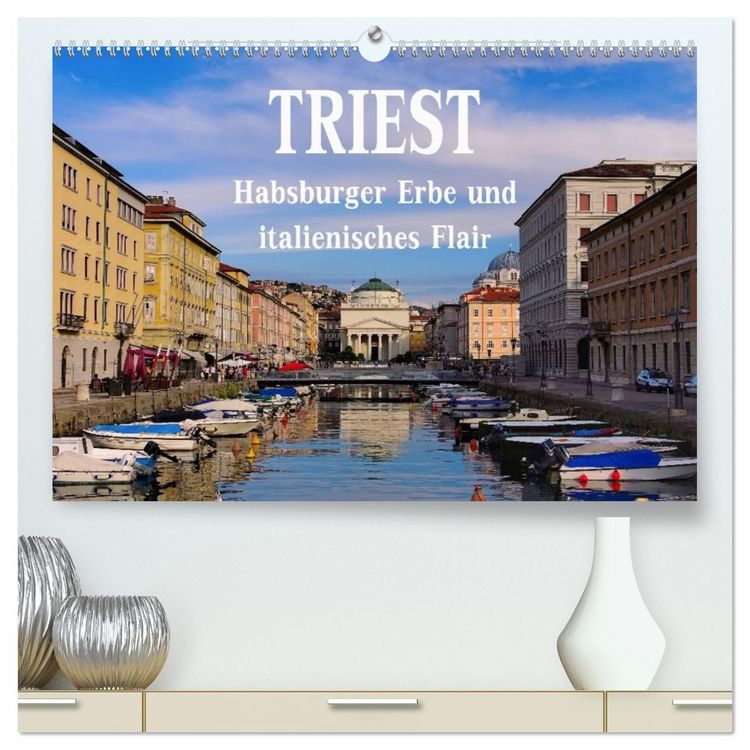 Produktbild: Triest - Habsburger Erbe und italienisches Flair (hochwertiger Premium Wandkalender 2026 DIN A2 quer), Kunstdruck in Hochglanz