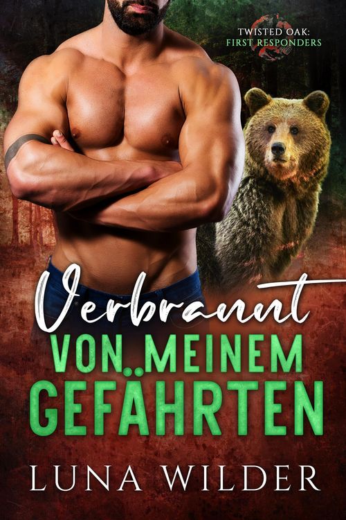 Produktbild: Verbrannt von meinem Gef&auml;hrten (Twisted Oak Pack: First Responders, #3)