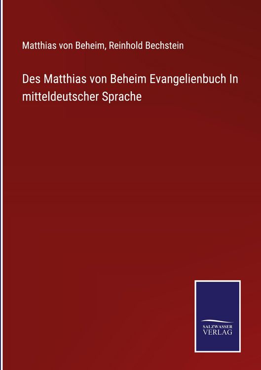 Produktbild: Des Matthias von Beheim Evangelienbuch In mitteldeutscher Sprache