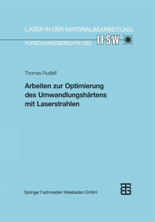 Produktbild: Arbeiten zur Optimierung des Umwandlungsh&auml;rtens mit Laserstrahlen