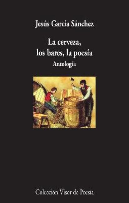 Produktbild: La cerveza, los bares, la poes&iacute;a : antolog&iacute;a