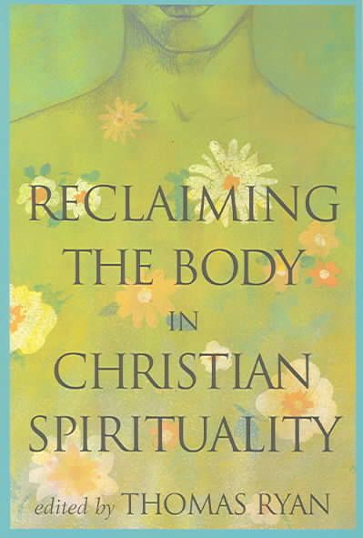 Produktbild: Reclaiming the Body in Christian Spirituality
