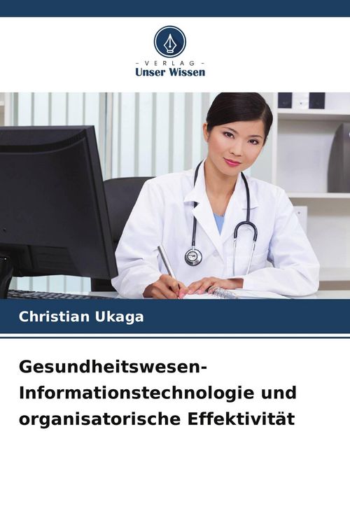 Produktbild: Gesundheitswesen-Informationstechnologie und organisatorische Effektivit&auml;t