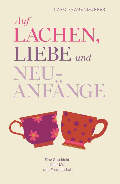Produktbild: Auf Lachen, Liebe und Neuanf&auml;nge