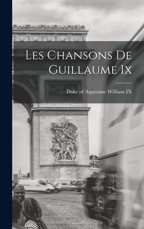 Produktbild: Les Chansons De Guillaume Ix